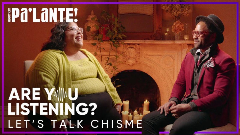 Are You Listening? Let’s Talk Chisme : Pa’lante! : Hbo Max