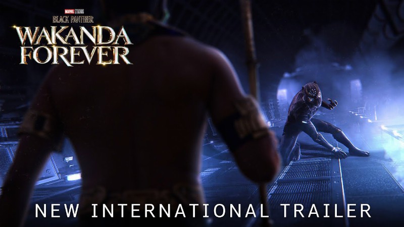 Black Panther Wakanda Forever - New International Trailer : Marvel Studios (2022)