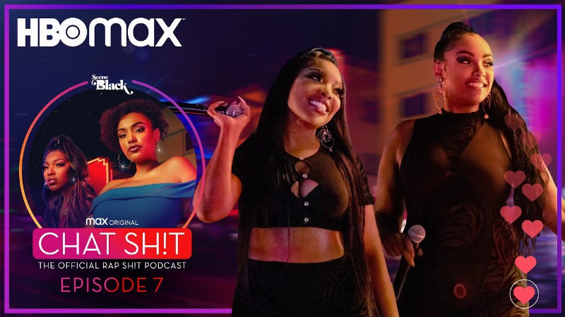 Chat Sh!t: The Official Rap Sh!t Podcast : Episode 7 : Hbo Max