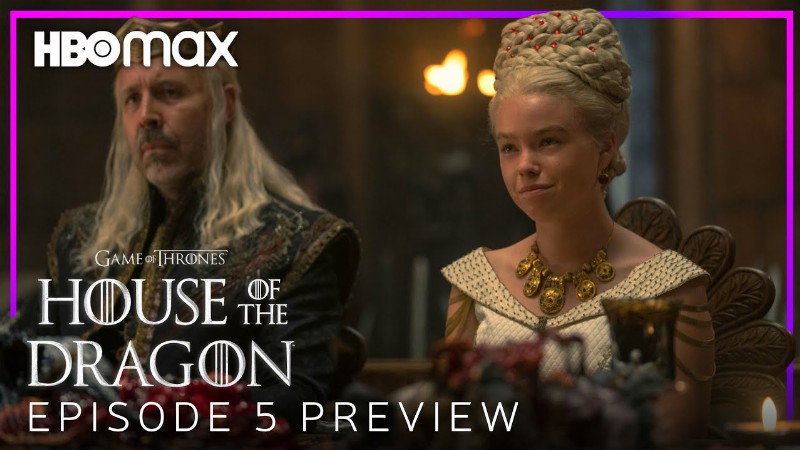 image 0 House Of The Dragon : Episode 5 New Preview Trailer : Hbo Max